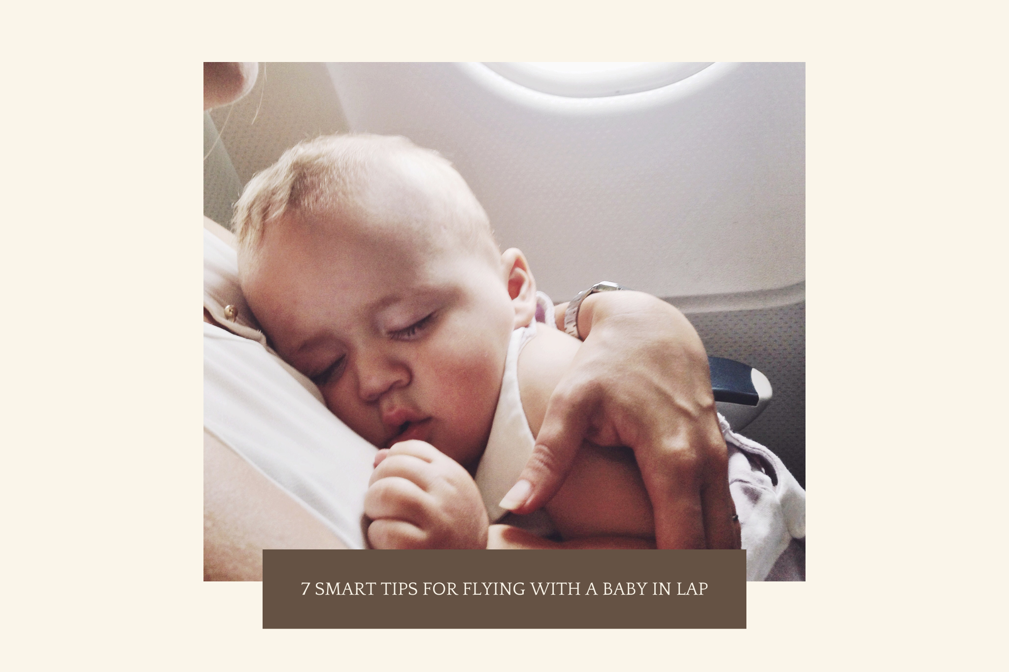 7 Smart Tips for Flying with a Baby in Lap