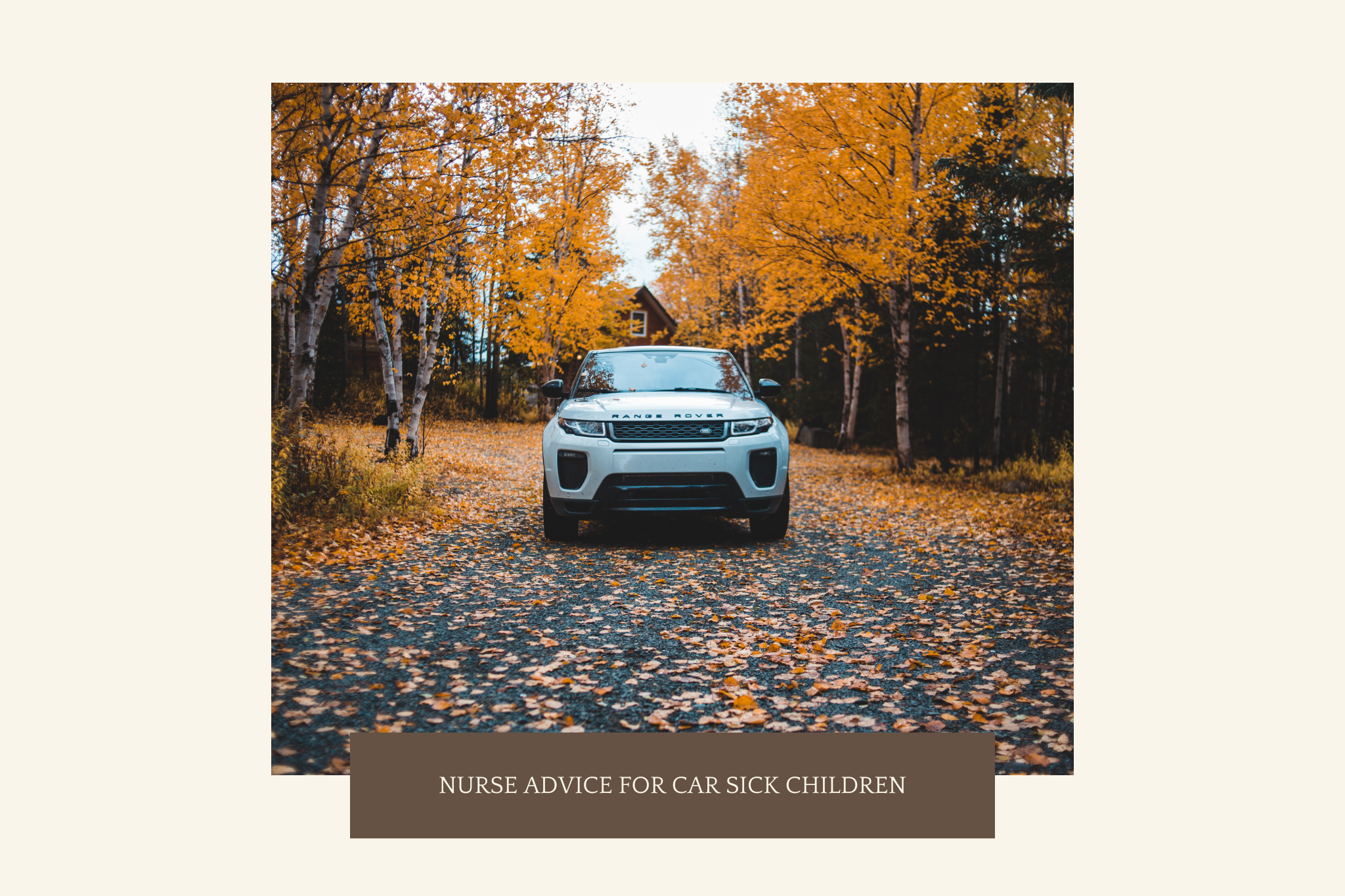 Nurse Advice for Car Sick Children